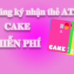 ĐĂNG KÝ THẺ CAKE