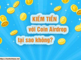 Airdrop là gì? Cách kiếm tiền với airdrop coin miễn phí