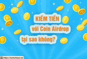 Airdrop là gì? Cách kiếm tiền với airdrop coin miễn phí