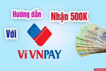 Đăng ký VNPAY trong 3 phút nhận 500k