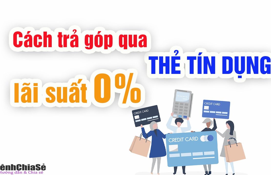 Trả góp qua thẻ tín dụng
