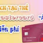 Cách tạo thẻ Mastercard ảo miễn phí