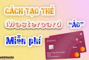Cách tạo thẻ Mastercard ảo miễn phí