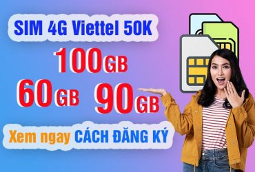 Cách đăng ký gói Sim 4G Viettel 60GB/tháng đến 180GB/tháng