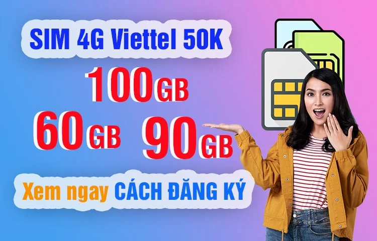 Cách đăng ký gói Sim 4G Viettel 60GB/tháng đến 180GB/tháng